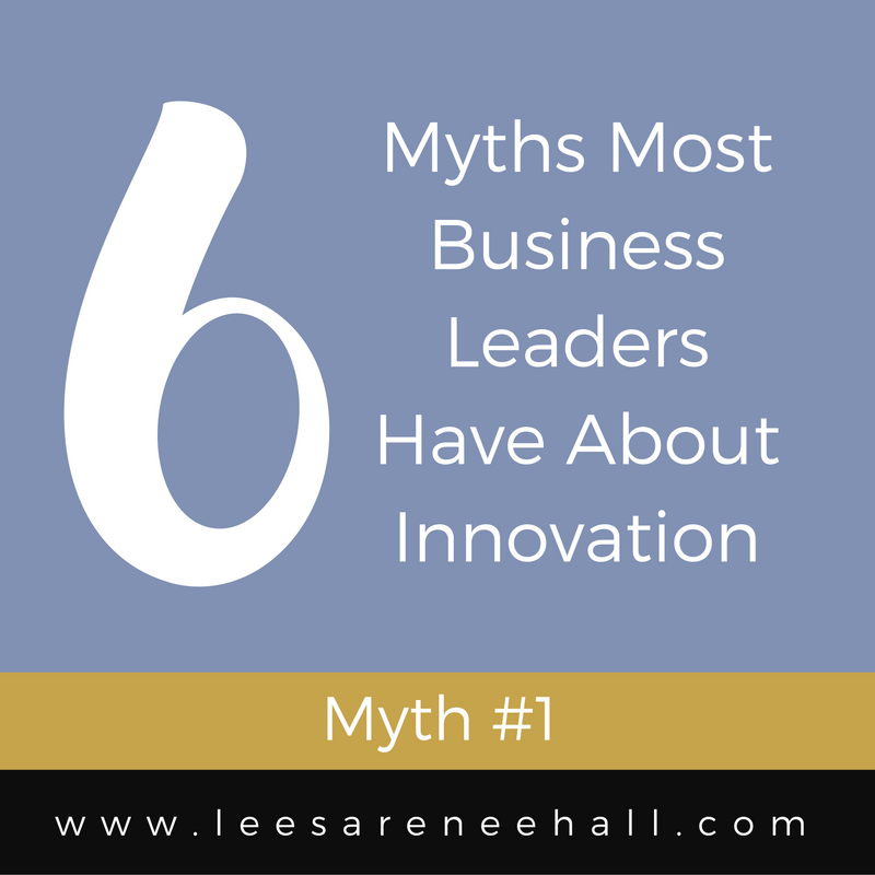 Innovation Myth #1 – “I Need a Lot of Money to Innovate”