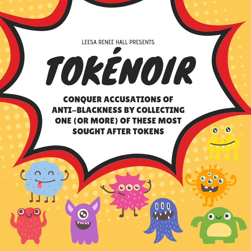 Get Tokénoir! Conquer Accusations  of Tokenism Rooted in Anti-Blackness By Collecting One (or More) of These Most Sought After Cards