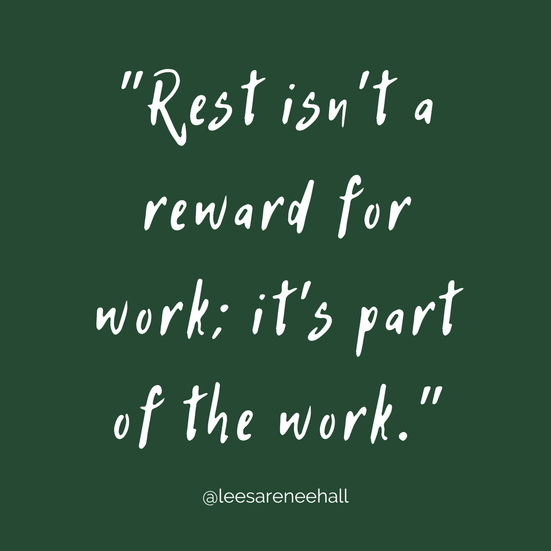 Rest isn’t a reward for the work; it’s part of the work – A timeline of this quote